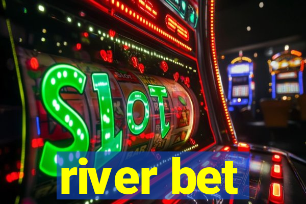 river bet