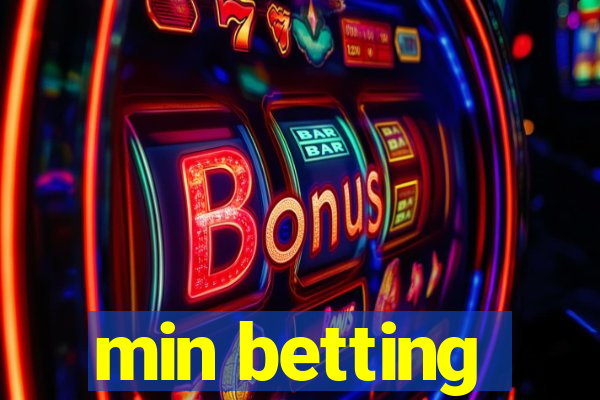 min betting