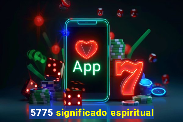 5775 significado espiritual