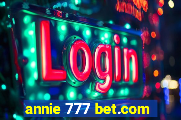 annie 777 bet.com