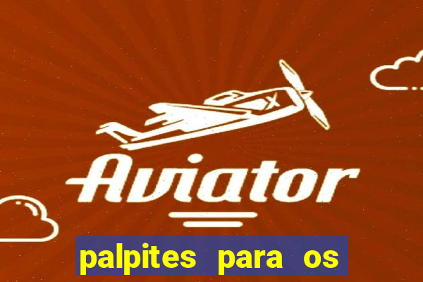 palpites para os jogos de hoje no brasileir?o