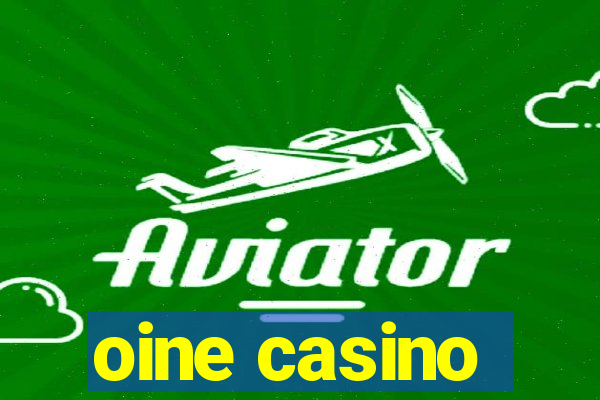 oine casino