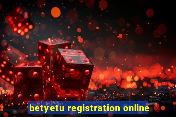 betyetu registration online