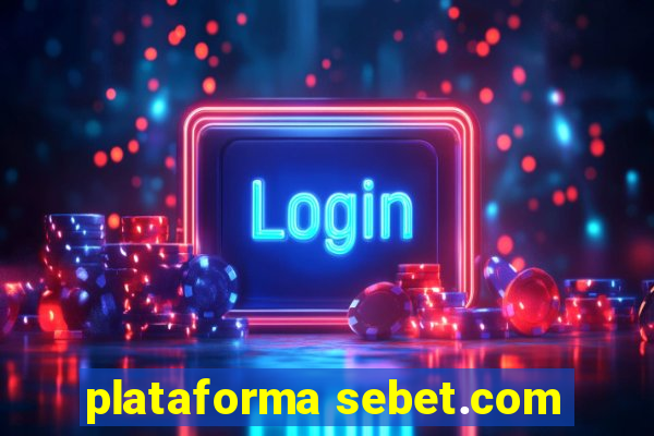 plataforma sebet.com