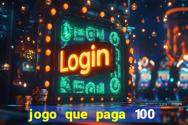 jogo que paga 100 por dia