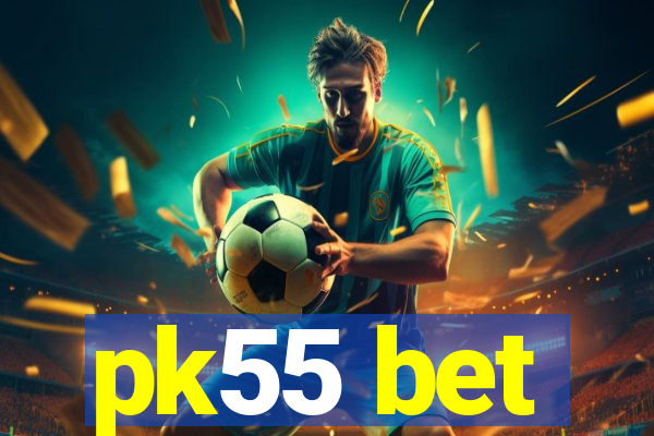 pk55 bet