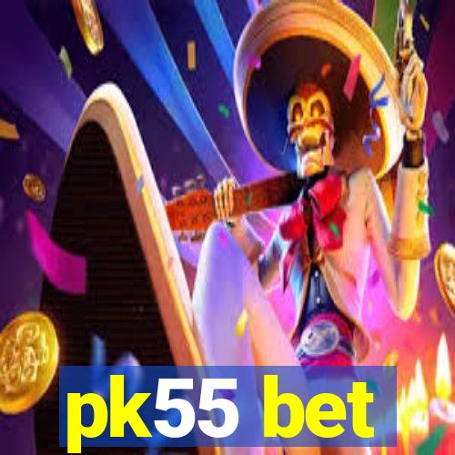 pk55 bet