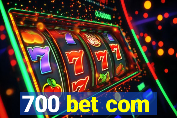 700 bet com