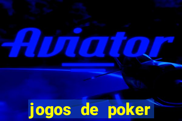 jogos de poker texas holdem