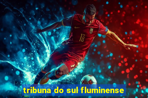 tribuna do sul fluminense