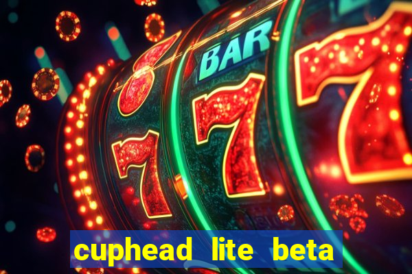 cuphead lite beta 8.1 download