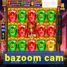 bazoom cam