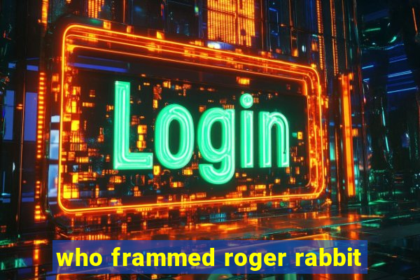 who frammed roger rabbit