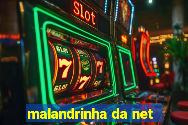 malandrinha da net