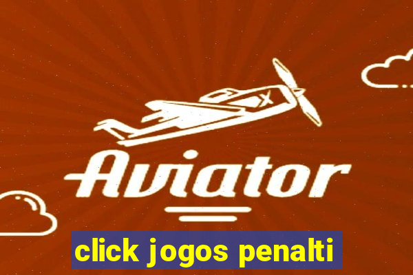 click jogos penalti