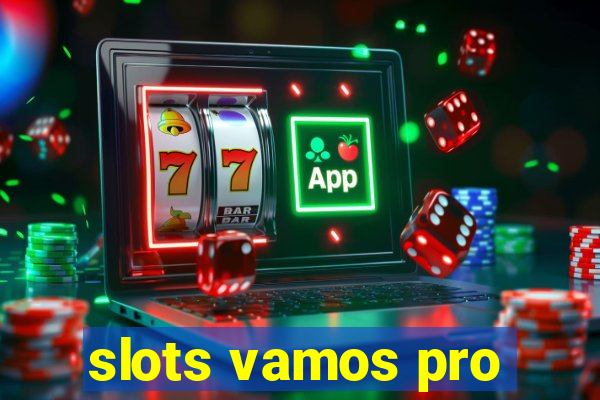 slots vamos pro