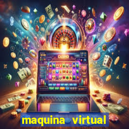 maquina virtual para jogar