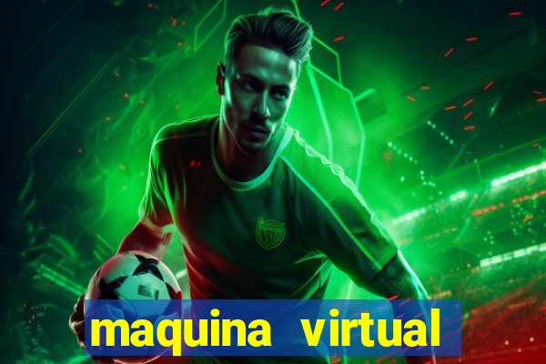 maquina virtual para jogar