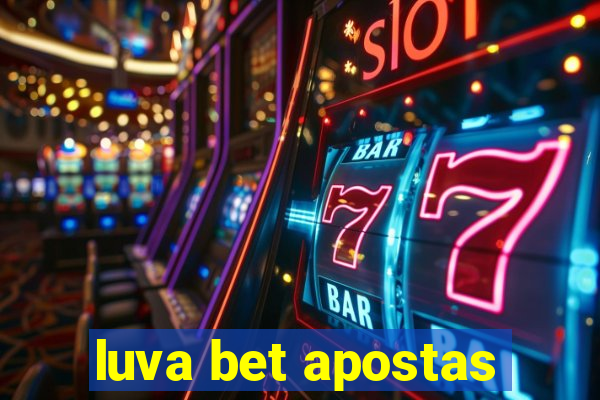 luva bet apostas