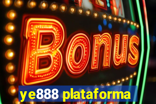 ye888 plataforma