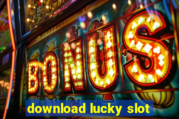 download lucky slot