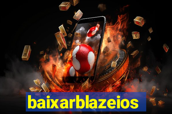 baixarblazeios