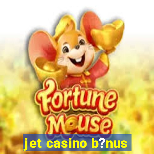 jet casino b?nus