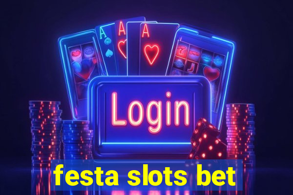 festa slots bet