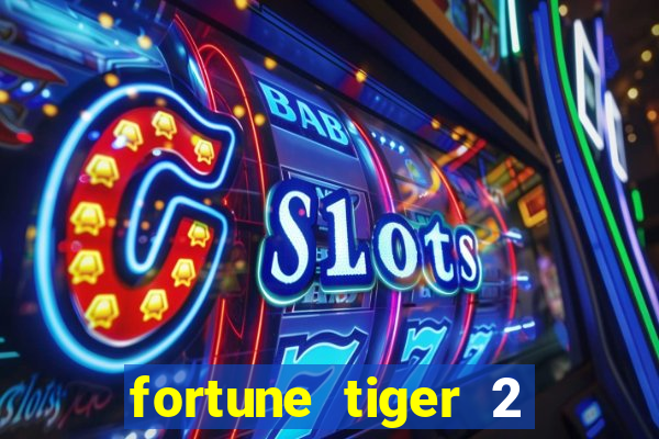 fortune tiger 2 revenge plataforma