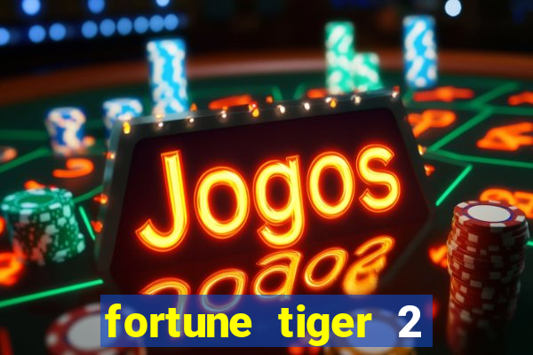 fortune tiger 2 revenge plataforma