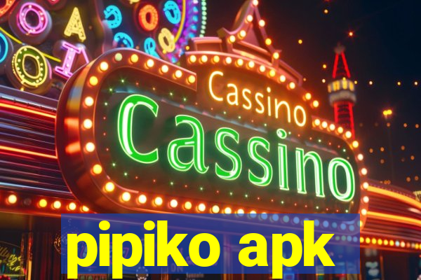 pipiko apk