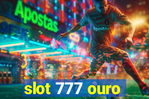 slot 777 ouro