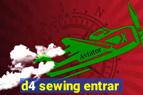 d4 sewing entrar