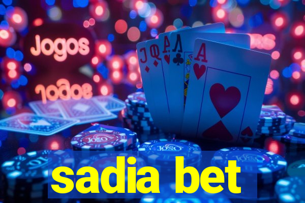 sadia bet