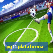 pg11 plataforma