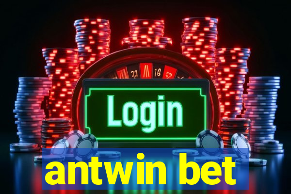 antwin bet