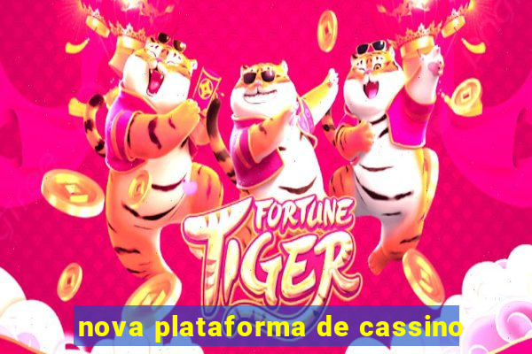 nova plataforma de cassino