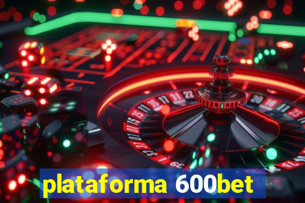 plataforma 600bet