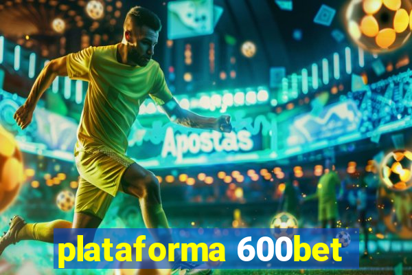 plataforma 600bet