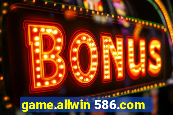 game.allwin 586.com