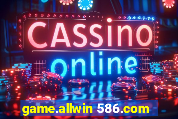 game.allwin 586.com