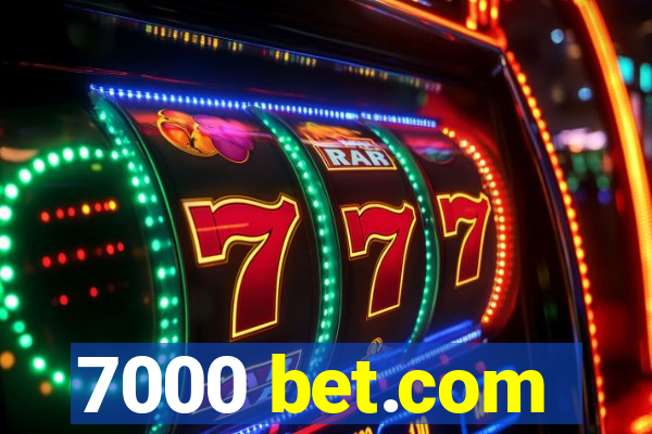 7000 bet.com