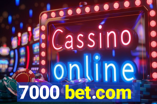 7000 bet.com