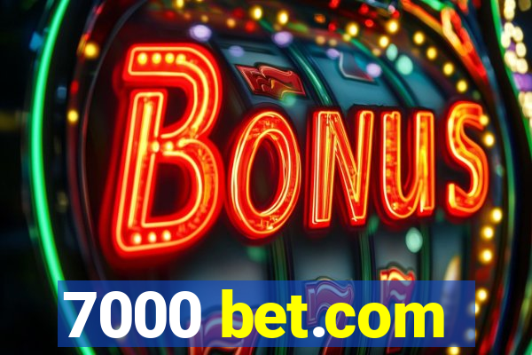 7000 bet.com