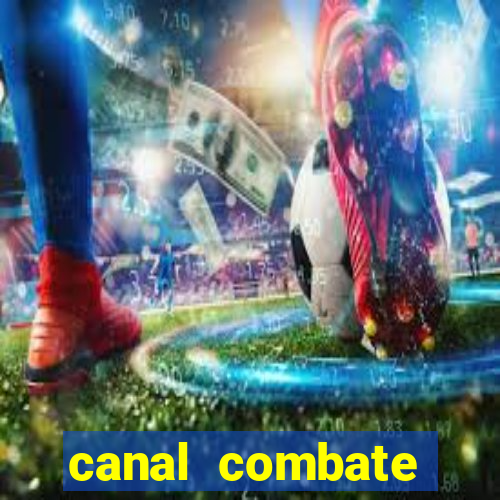 canal combate online ao vivo multicanais