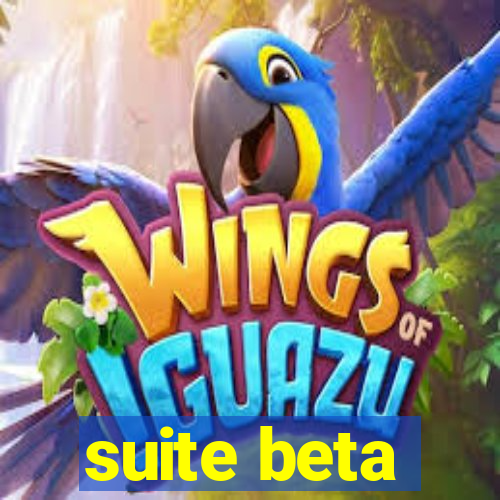 suite beta