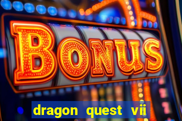 dragon quest vii ps1 rom pt-br