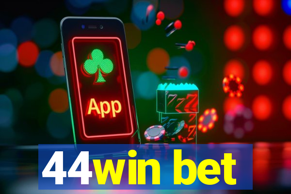 44win bet