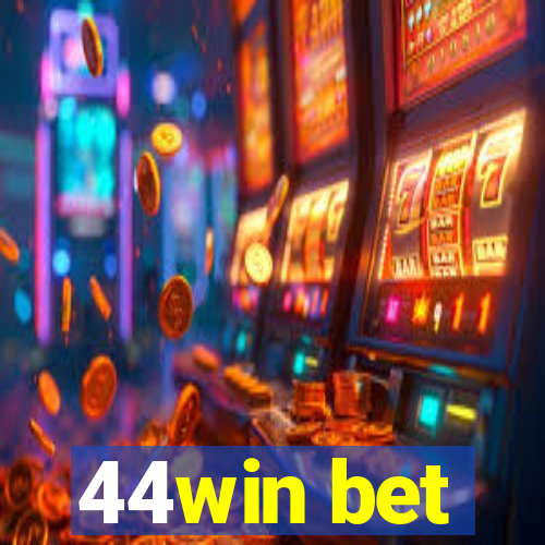 44win bet