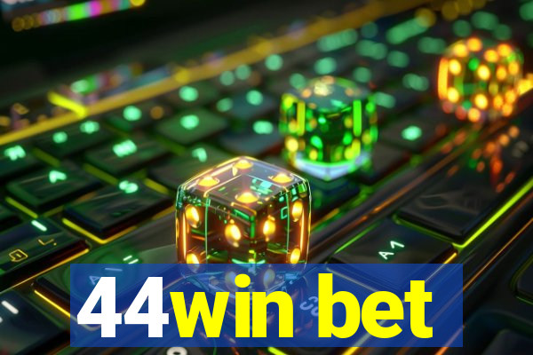 44win bet